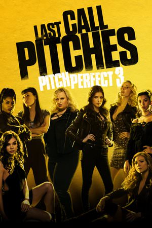 Pitch Perfect 3 Poster