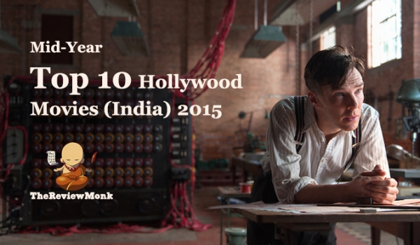 Top 10 Hollywood Movies 2015 (India) Mid-year - The Review
